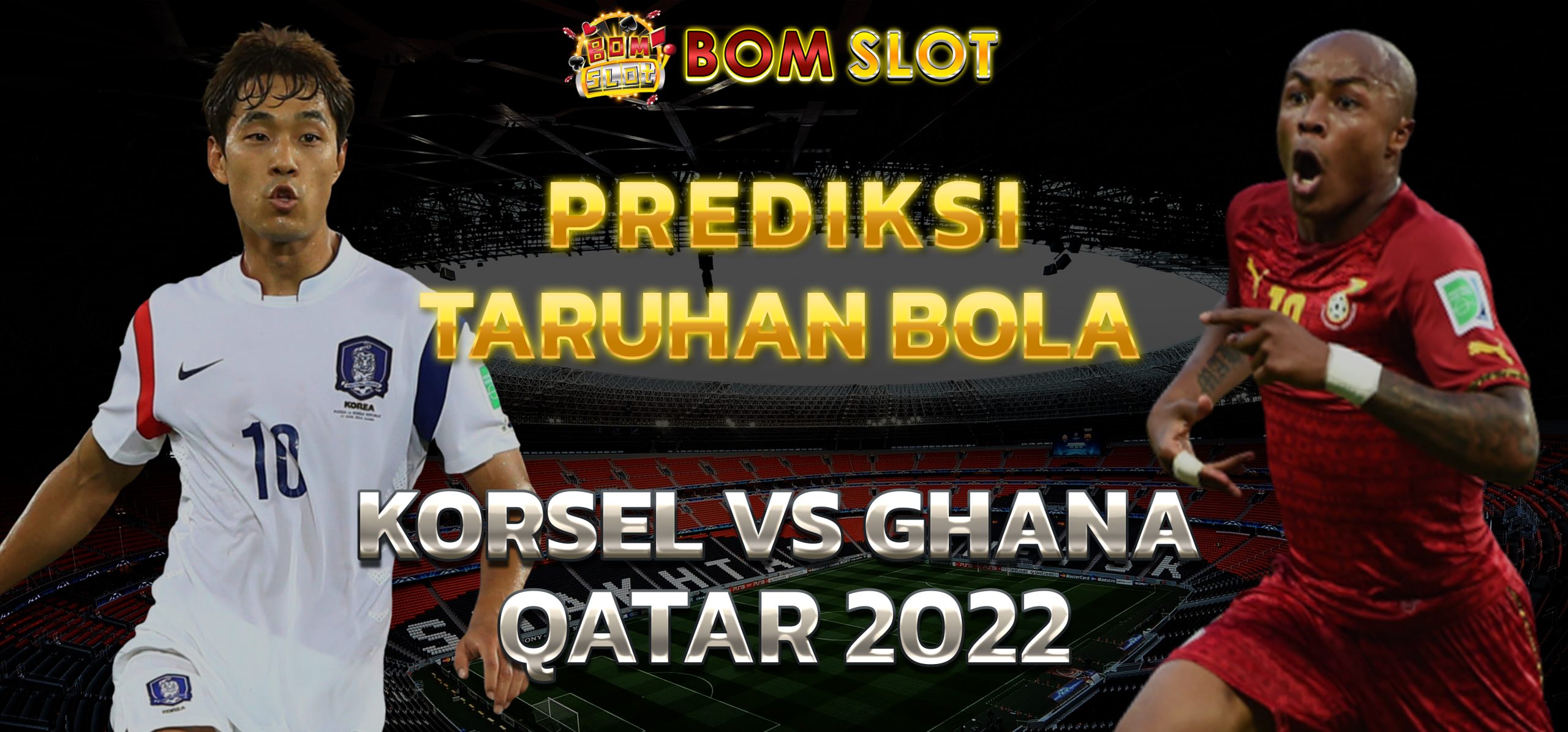 Prediksi Taruhan Bola Korea Selatan Vs Ghana Qatar 2022